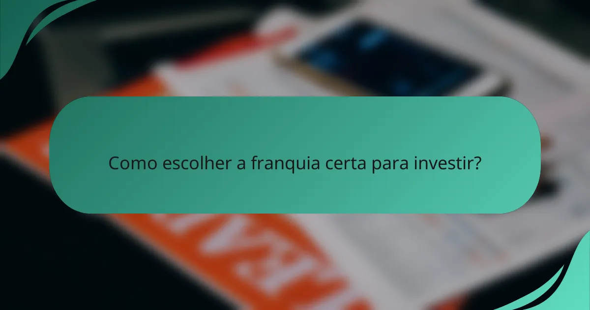 Como escolher a franquia certa para investir?