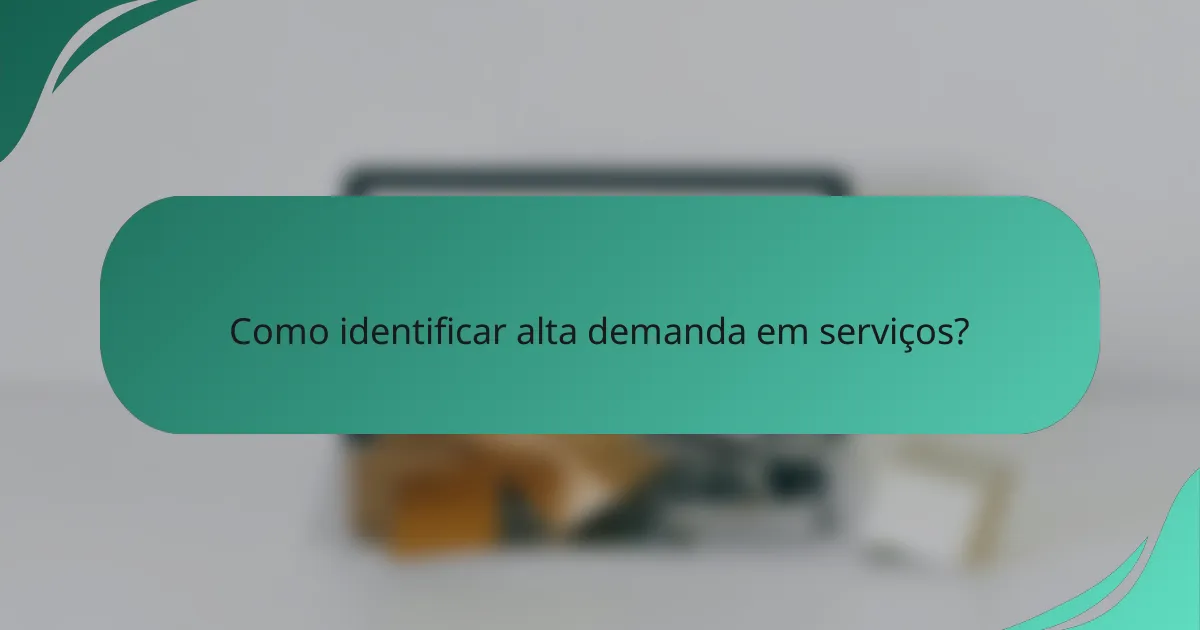 Como identificar alta demanda em serviços?