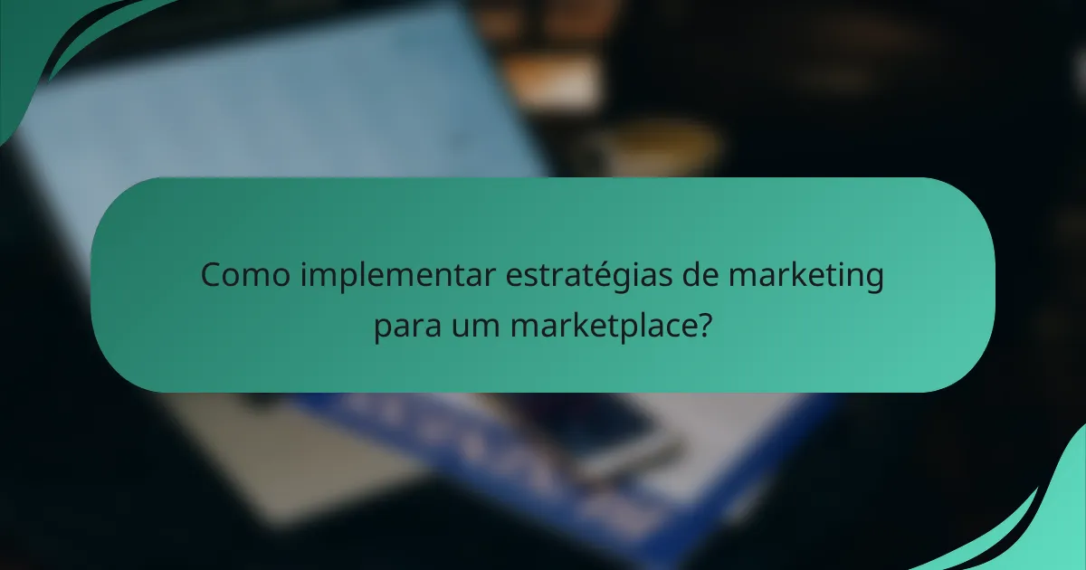 Como implementar estratégias de marketing para um marketplace?