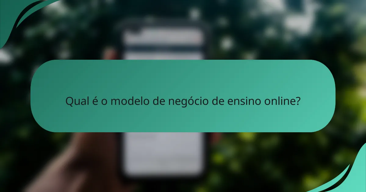 Qual é o modelo de negócio de ensino online?